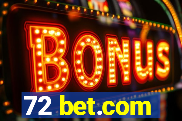 72 bet.com